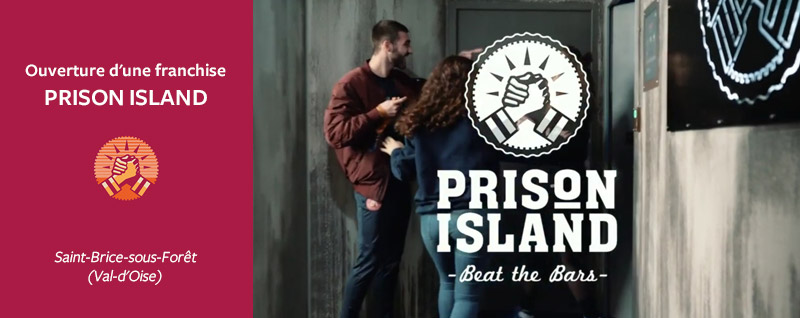 Ouverture d'une franchise PRISON ISLAND à Saint-Brice-sous-Forêt